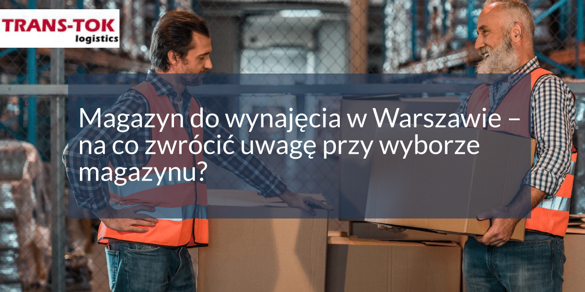 Warehouse for Rent in Warsaw – What to Look for When Choosing a Warehouse?