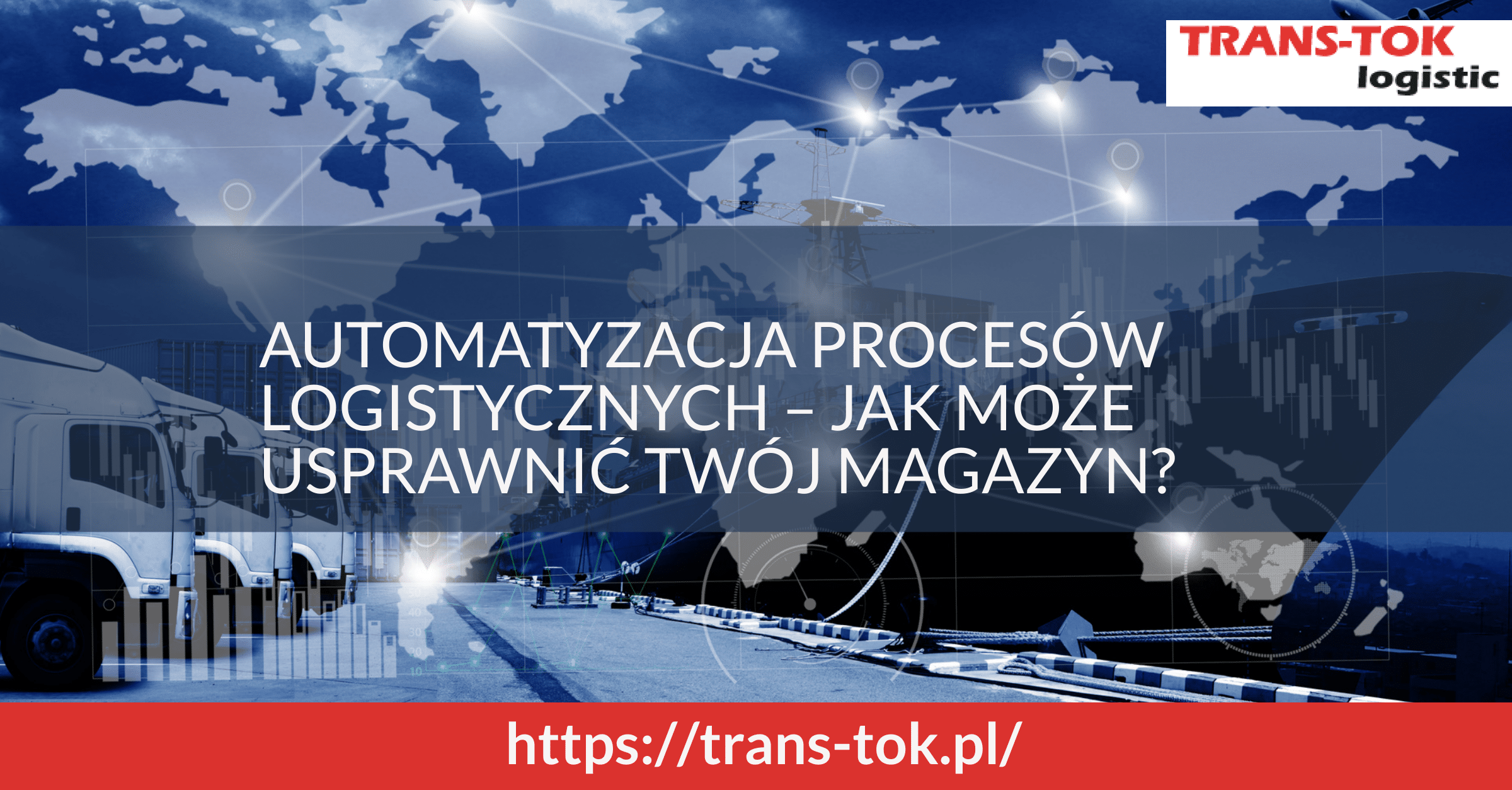 Automation of Logistics Processes – How Can It Improve Your Warehouse?