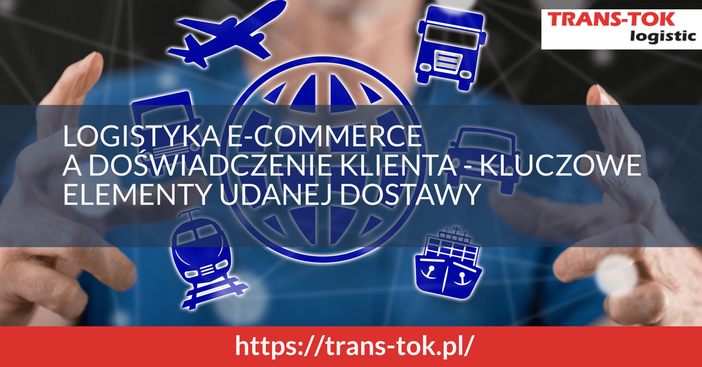 Logistics in E-commerce vs Customer Experience: What Key Elements Must E-commerce Delivery Have