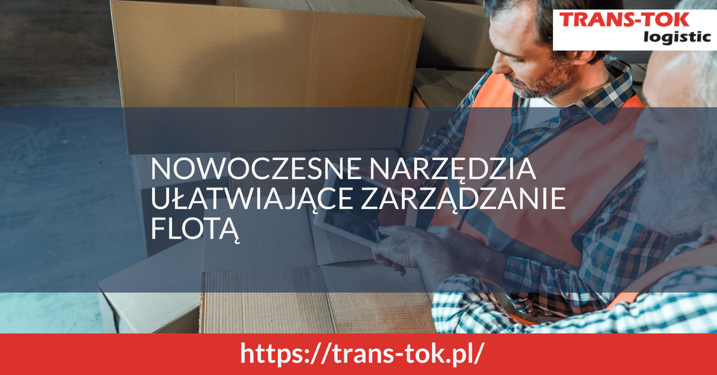 Modern Fleet Management – What Tools Are Used in Logistics?